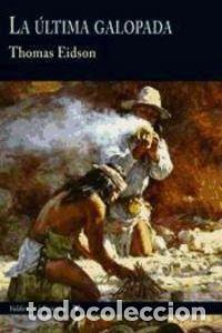 Libros: ULTIMA GALOPADA,LA - EIDSON,THOMAS - Foto 1