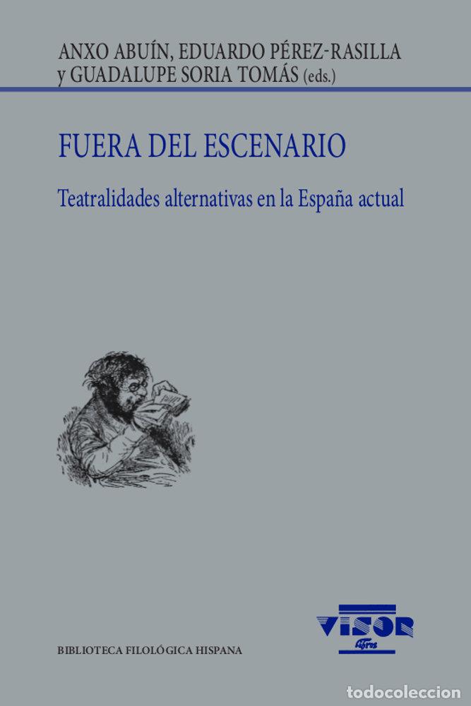 Libros: FUERA DEL ESCENARIO - ABUIN, ANXO/PEREZ-RASILLA, E,/SORIA TOMA - Foto 1