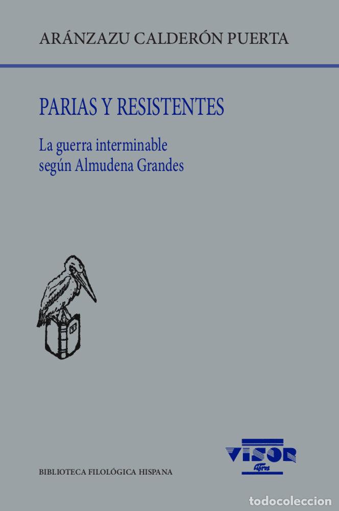 Libros: PARIAS Y RESISTENTES - ARANZAZU CALDERON PUERTA - Foto 1