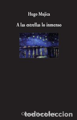 Libros: A LAS ESTRELLAS LO INMENSO - MUJICA,HUGO - Foto 1