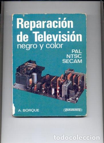 Libros: REPARACI&Oacute;N DE TELEVISI&Oacute;N Negro y color - Borque,A.