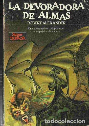 Libros: LA DEVORADORA DE ALMAS - Alexander,Robert - Foto 1