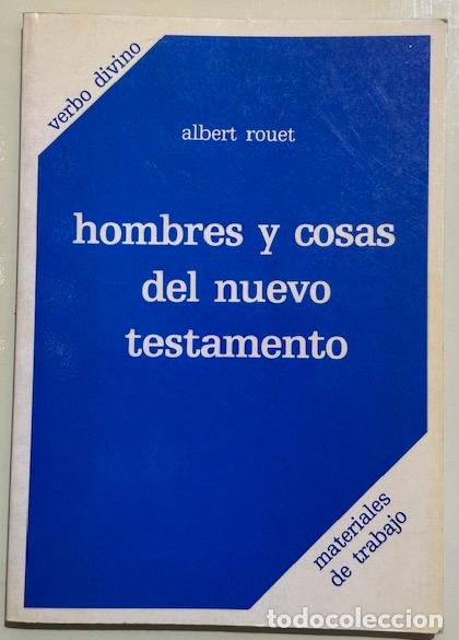 Libros: HOMBRES Y COSAS DEL NUEVO TESTAMENTO - ROUET, Albert - Foto 1