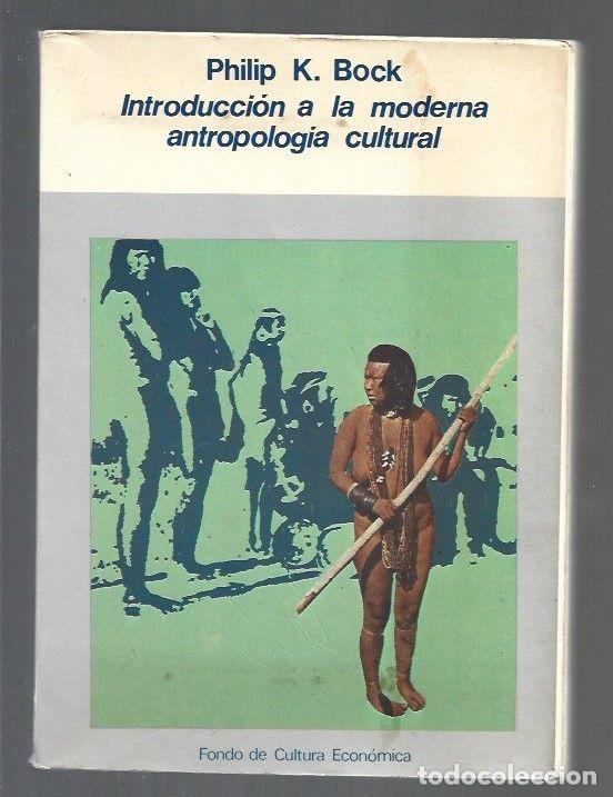 Libros: INTRODUCCION A LA MODERNA ANTROPOLOGIA CULTURAL - BOCK, PHILIP K. - Foto 1