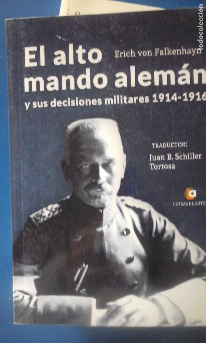 Libri di seconda mano: EL ALTO MANDO ALEM&Aacute;N Y SUS DECISIONES MILITARES 1914-1916 (Madrid, 2017) - Erich von Falkenhayn