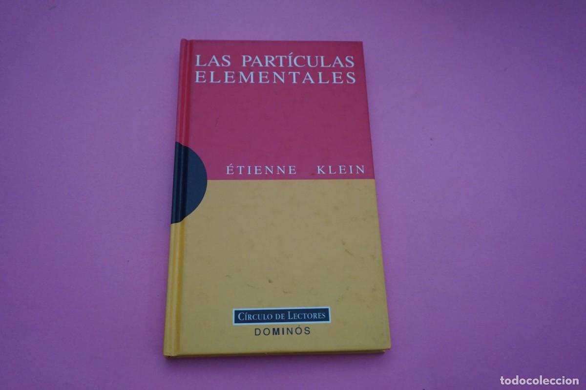 Libros: AR13E/ LAS PARTICULAS ELEMENTALES - ETIENNE KLEIN / CIRCULO DE LECTORES - Foto 1