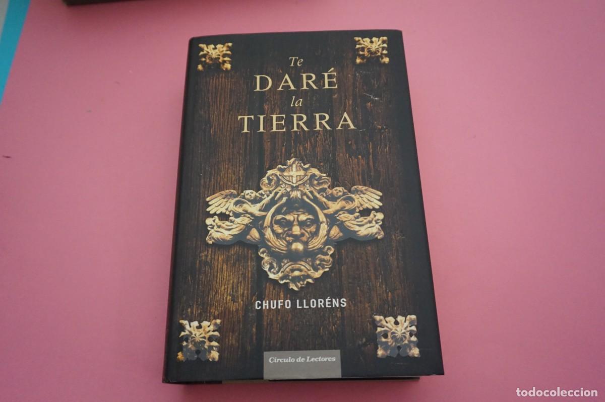 Libros: 13B-B3/ TE DARE LA TIERRA - CHUFO LLORENS / CIRCULO DE LECTORES - Foto 1
