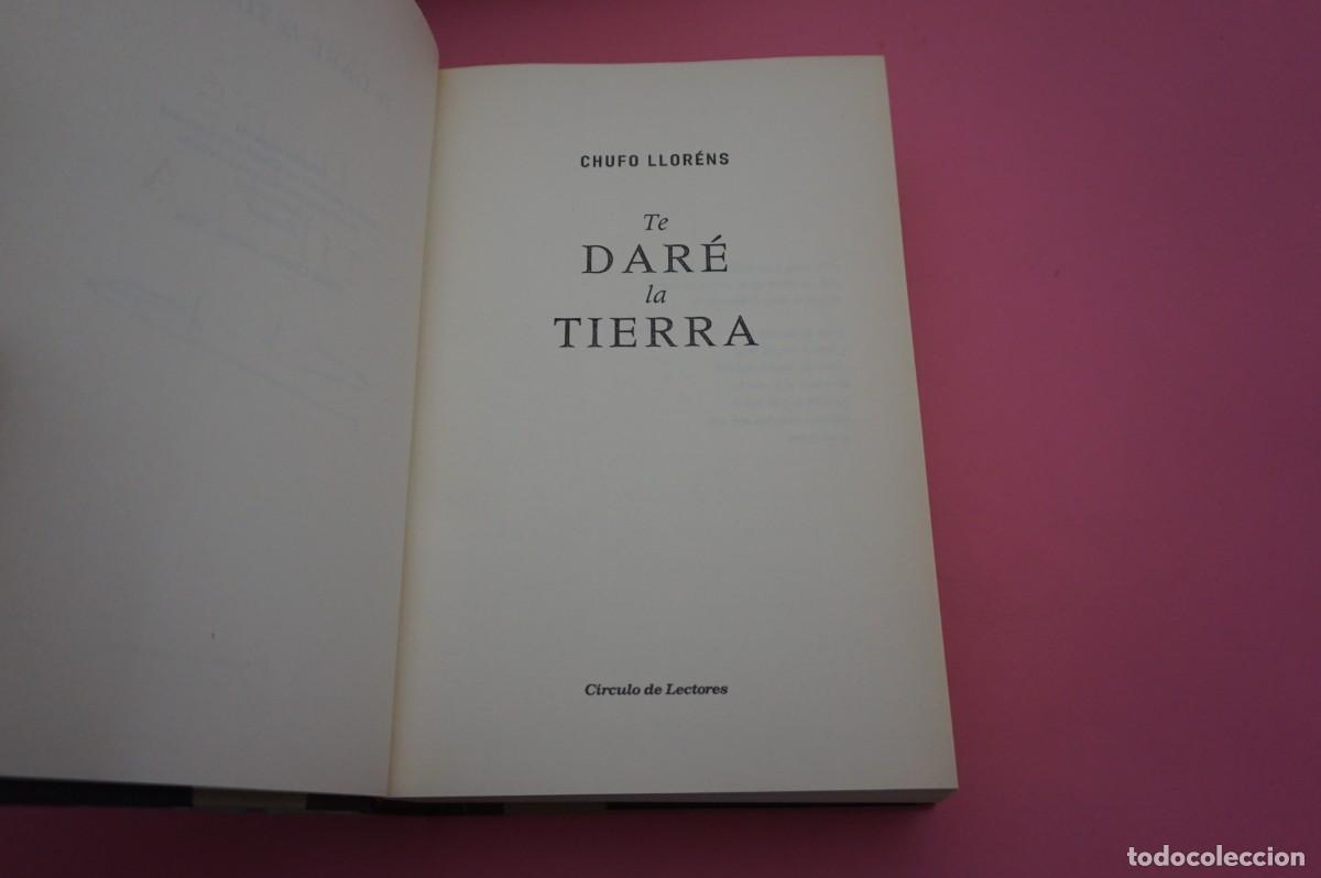 Libros: 13B-B3/ TE DARE LA TIERRA - CHUFO LLORENS / CIRCULO DE LECTORES - Foto 2