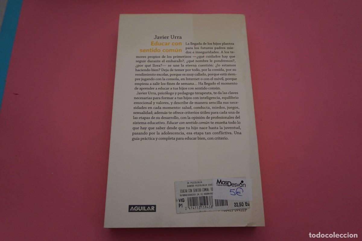 Libros: 13B-B3/ EDUCAR CON SENTIDO COMUN - JAVIER URRA / EDITORIAL AGUILAR - Foto 5
