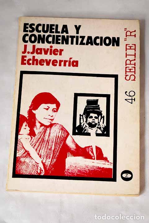Libros: Escuela y concientizaci&oacute;n.- Echeverr&iacute;a, J. Javier - Foto 1