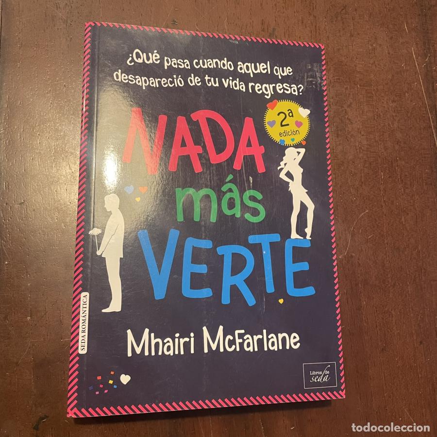 Libros: Nada m&aacute;s verte - Mhairi McFarlane - Foto 1