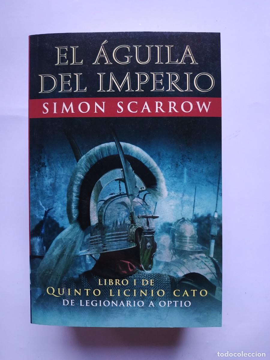 Libros: LIBRO EL &Aacute;GUILA DEL IMPERIO - SIMON SCARROW (LIBRO I DE QUINTO LICINO CATO) - Foto 1