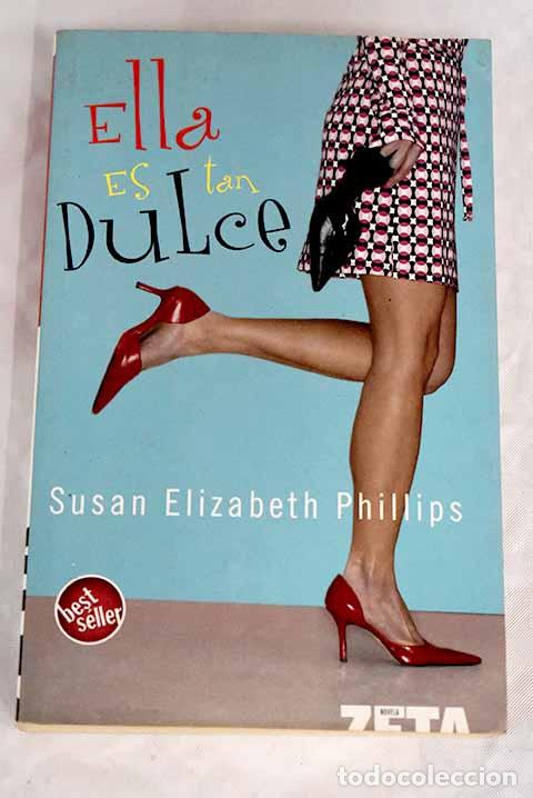 Libros: Ella es tan dulce: Phillips, Susan Elizabeth.- Phillips, Susan Elizabeth - Foto 1