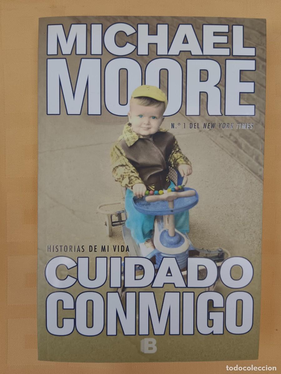 Libros: HISTORIAS DE MI VIDA - CUIDADO CONMIGO - Michael Moore - Foto 1