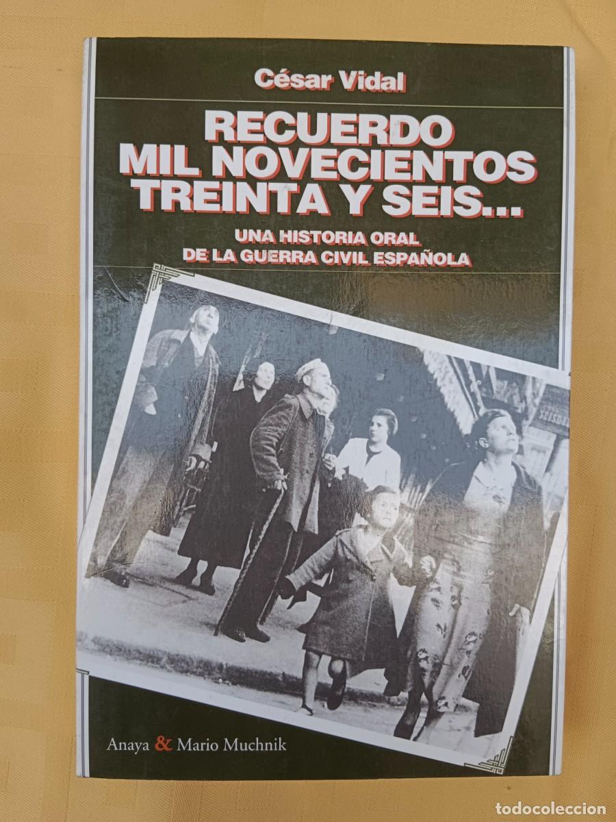 Libros: RECUERDO MIL NOVECIENTOS TREINTA Y SEIS... - Cesar Vidal - Foto 1