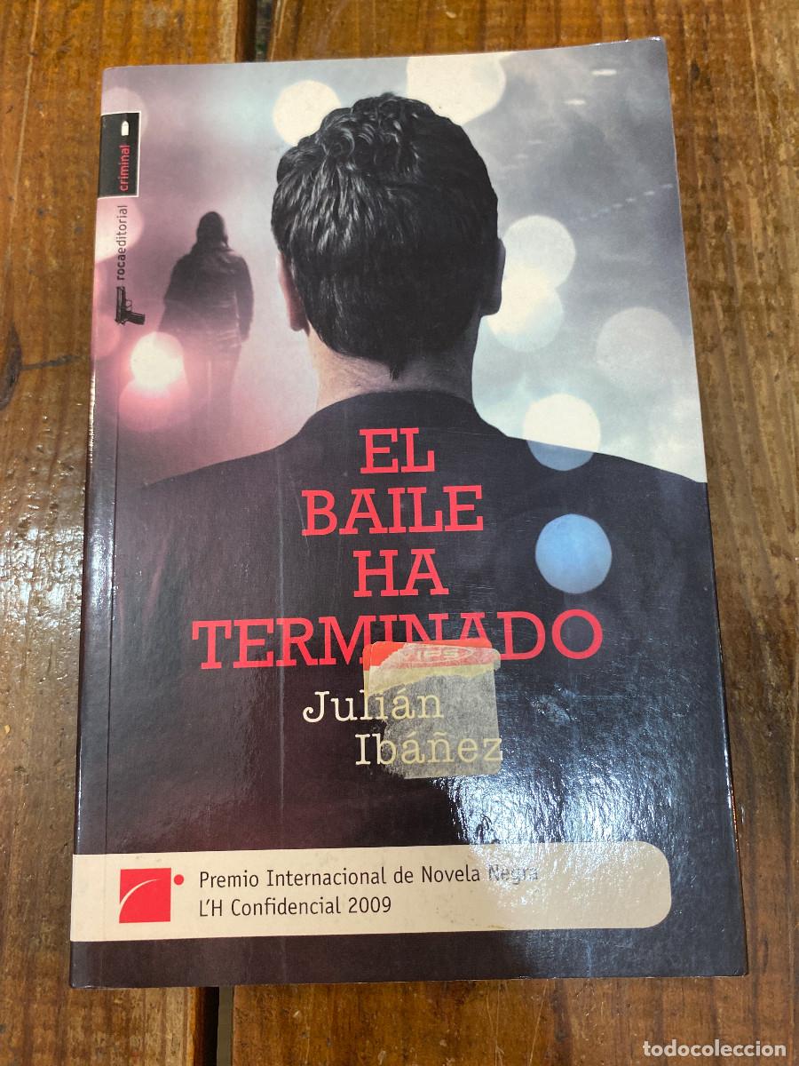 Libros: El baile ha terminado - Ib&aacute;&ntilde;ez, Juli&aacute;n - Foto 1