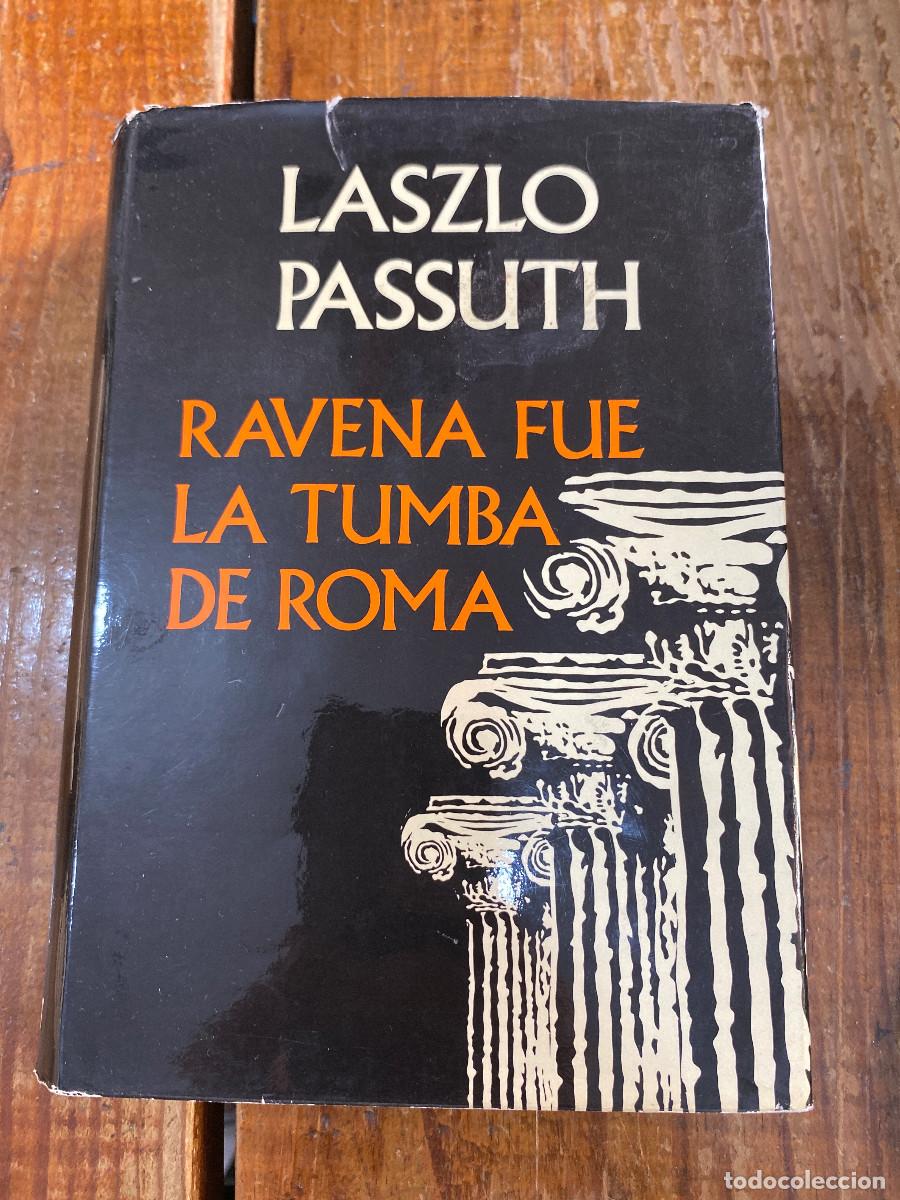 Libros: Ravena fue la tumba de Roma - PASSUTH, LASZLO - Foto 1
