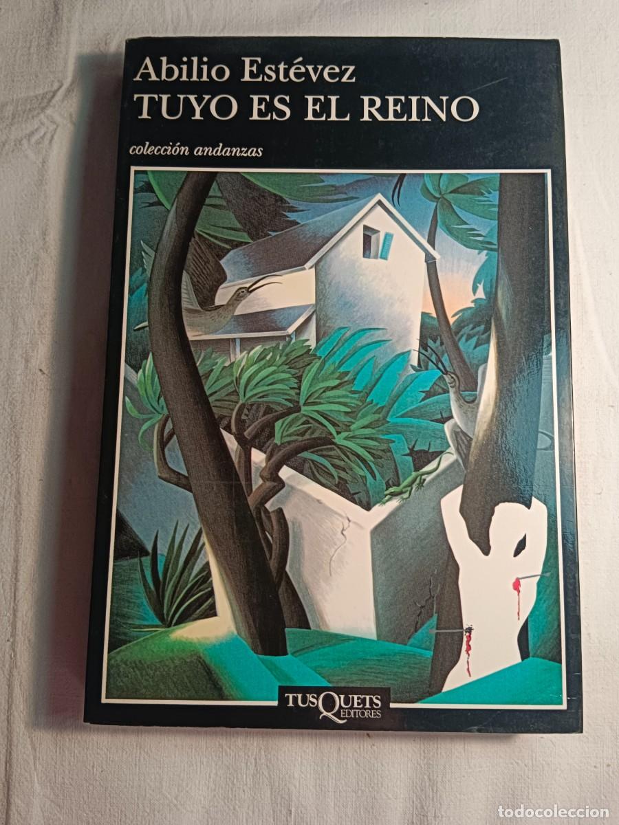 Libros: TUYO ES EL REINO - Abilio Estevez - Foto 1