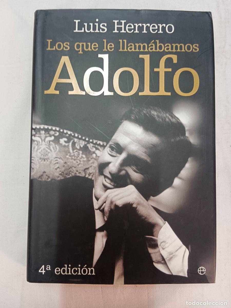 Libros: LOS QUE LE LLAMABAMOS ADOLFO - Luis Herrero - Foto 1