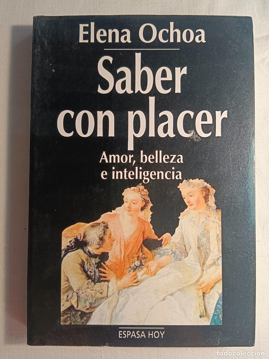 Libros: SABER CON PLACER - AMOR, BELLEZA E INTELIGENCIA - Elena Ochoa - Foto 1
