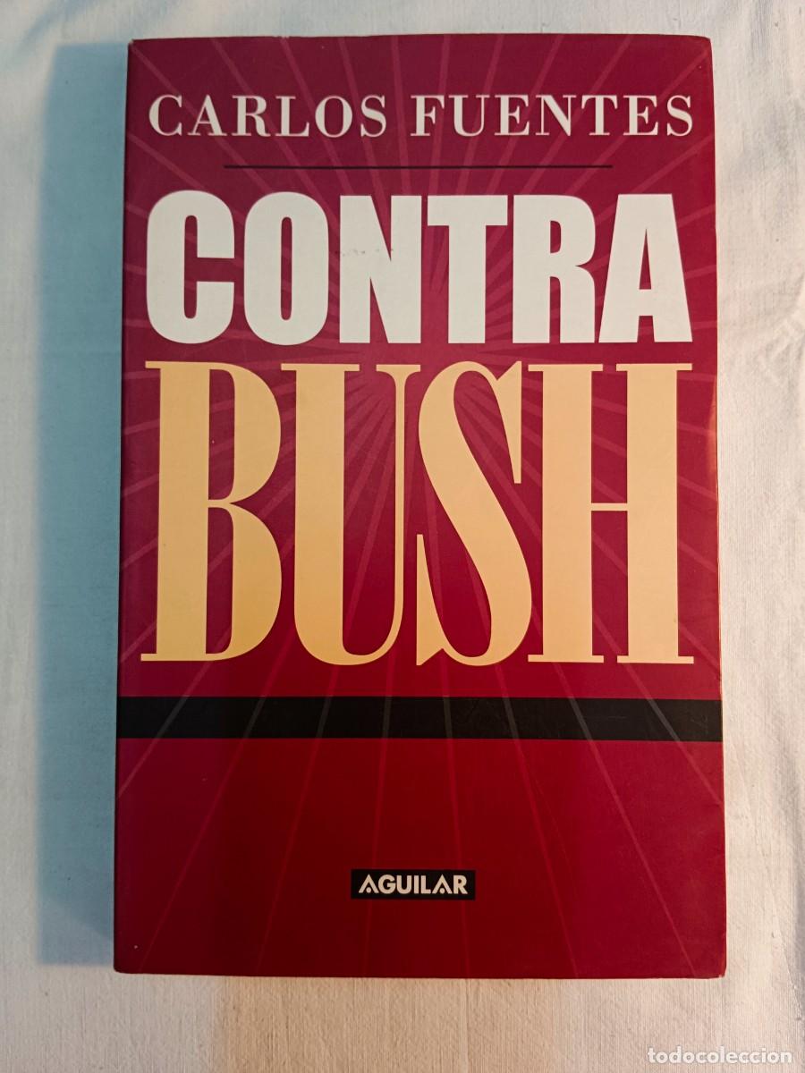 Libros: CONTRA BUSH - Carlos Fuentes - Foto 1