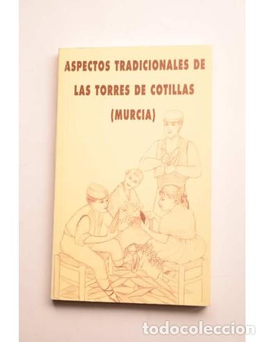 Libri di seconda mano: Aspectos tradicionales de Las Torres de Cotillas (Murcia) - AUTORES VARIOS