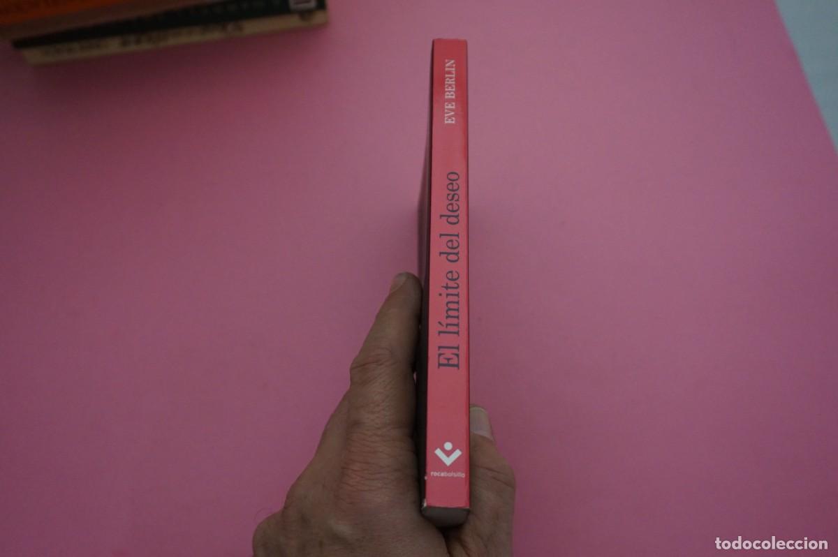 Libros: AR20D/ EL LIMITE DEL DESEO - EVE BERLIN / ROCABOLSILLO - Foto 3