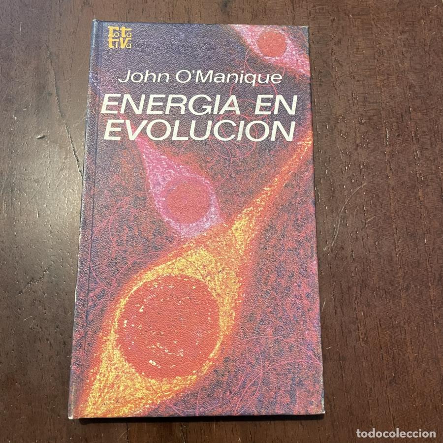 Libros: Energ&iacute;a en evoluci&oacute;n - John O&acute;Manique - Foto 1