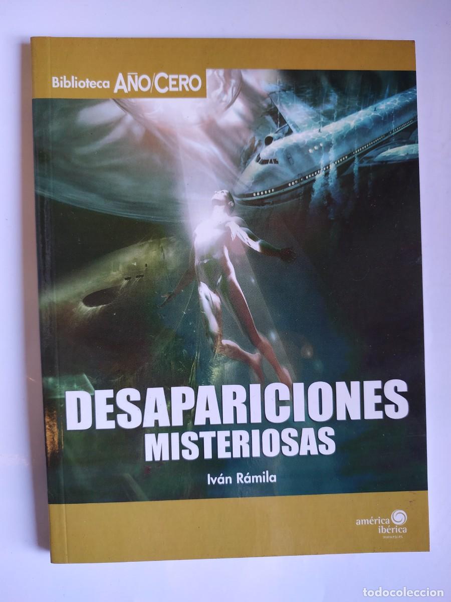 Libros: LIBRO DESAPARICIONES MISTERIOSAS - IV&Aacute;N R&Aacute;MILA - A&Ntilde;O CERO - Foto 1