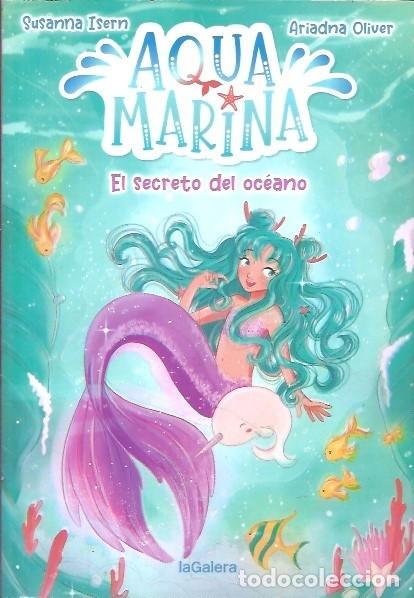 Livres: AQUA MARINA EL SECRETO DEL OCEANO SUSANA ISERN ARIADNA OLIVER LA GALERA