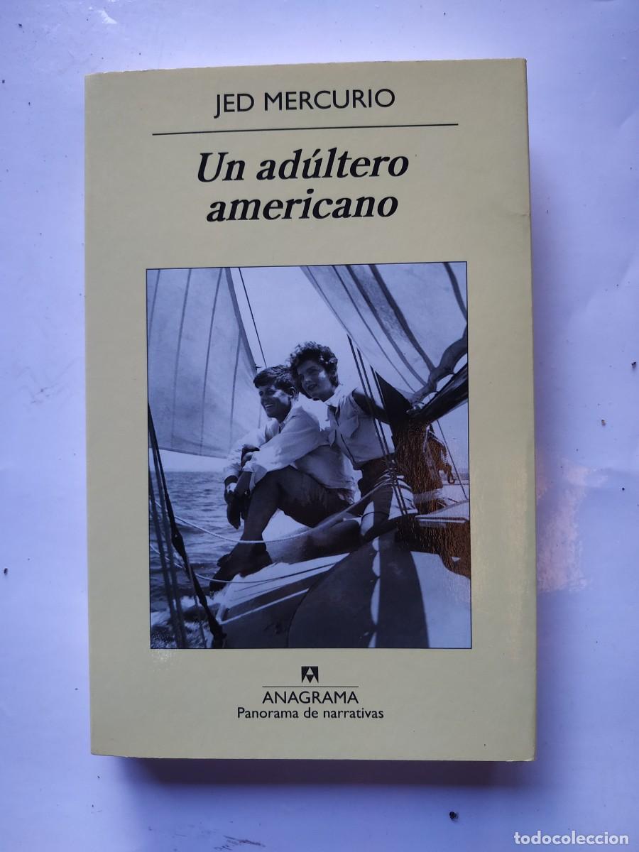 Libros: LIBRO UN ADULTERO AMERICANO - EDICIONES ANAGRAMA - JED MERCURIO - Foto 1