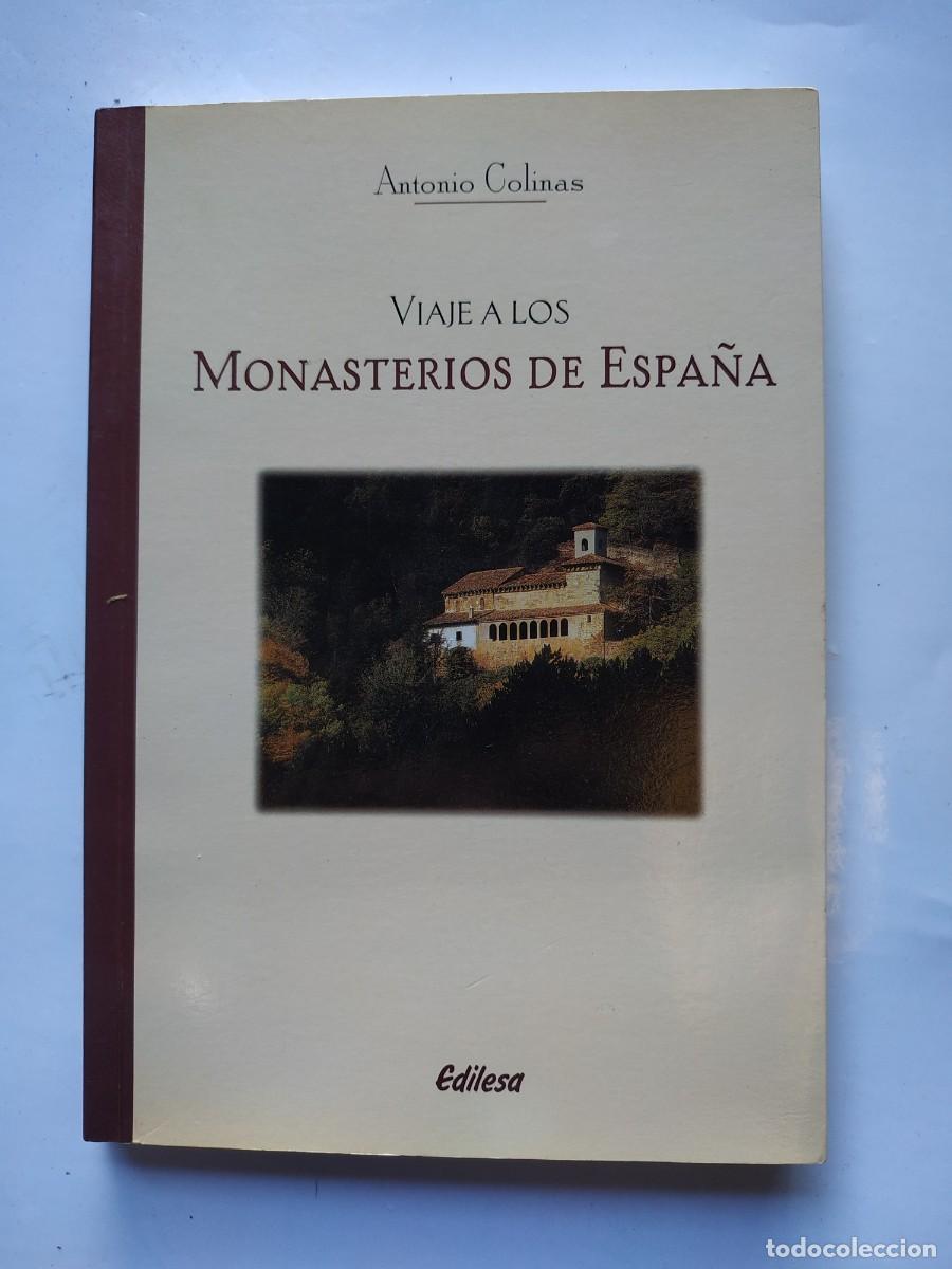Libros: LIBRO VIAJE A LOS MONASTERIOS DE ESPA&Ntilde;A - ANTONIO COLINAS - EDILESA - Foto 1