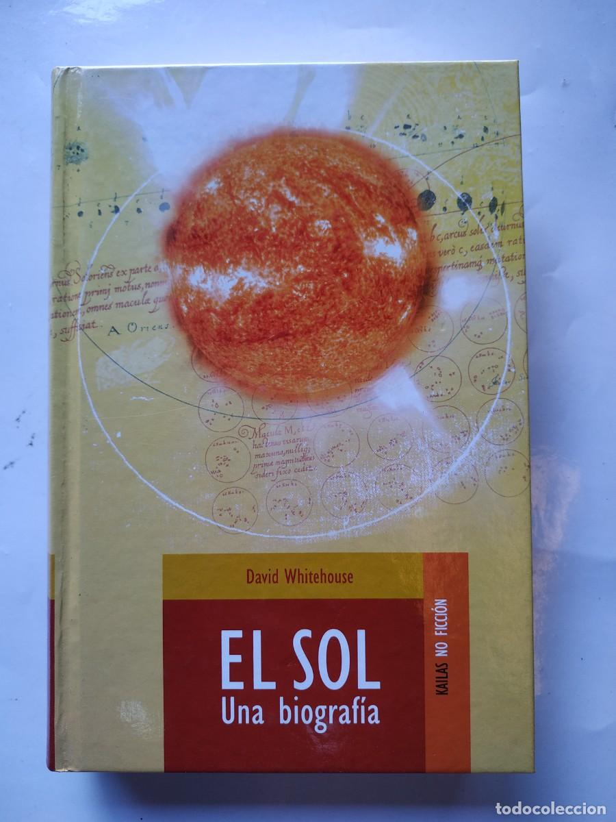 Libros: LIBRO EL SOL UNA BIOGRAFIA - DAVID WHITEHOUSE - Foto 1