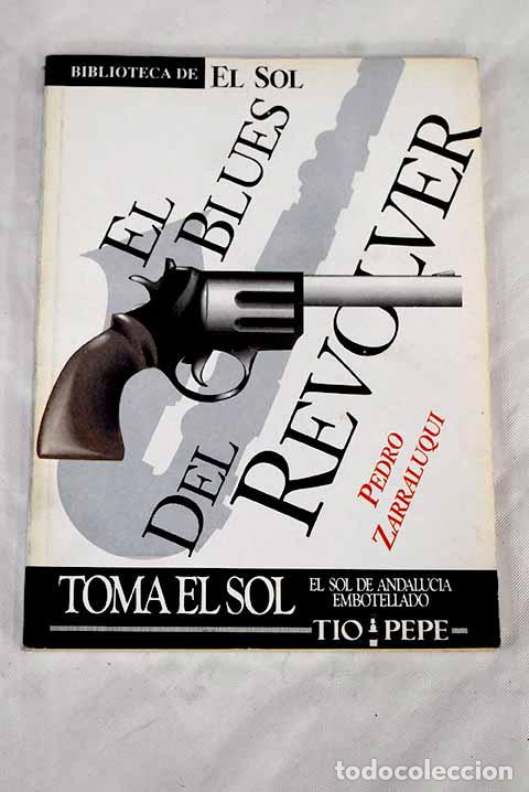 Libros: El blues del rev&oacute;lver.- Zarraluki, Pedro - Foto 1