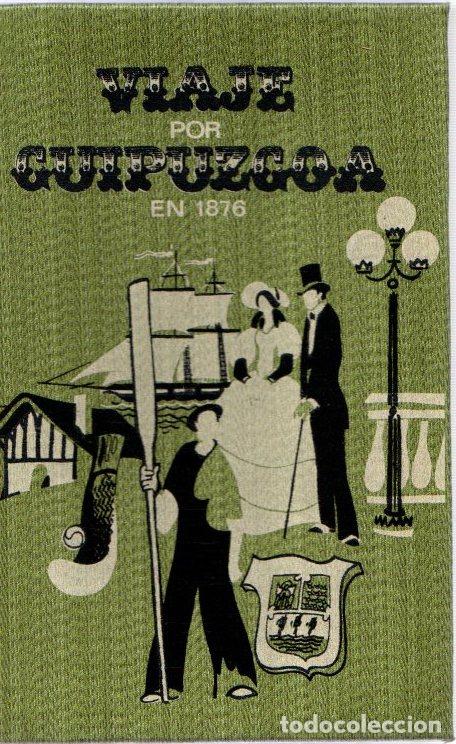 books: Viaje por Guip&uacute;zcoa al final de su etapa foral. Reedici&oacute;n de la parte del Tomo II de &rdquo;El Oasis, Viaj