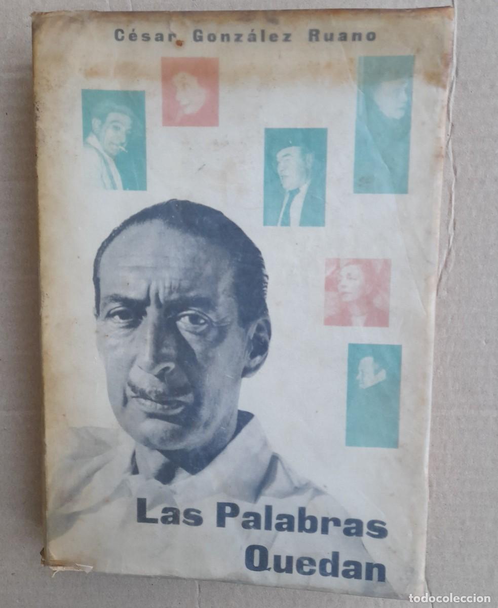 Libros: LAS PALABRAS QUEDAN. Autor C&eacute;sar Gonz&aacute;lez Ruano. - Foto 1