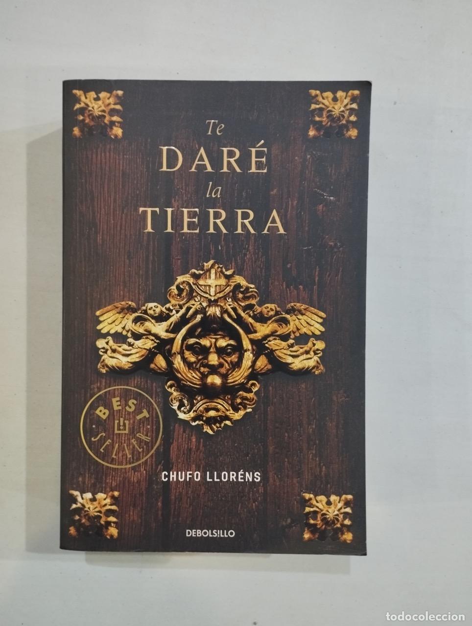 Libros: Chufo Llor&eacute;ns - Te dar&eacute; la tierra - Foto 1