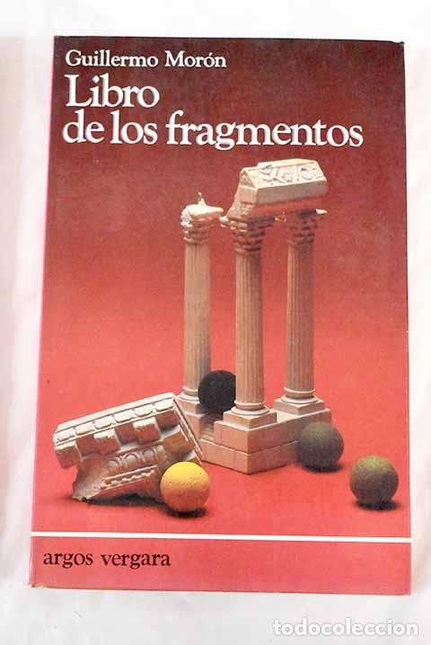 Libros: Libro de los fragmentos.- Mor&oacute;n, Guillermo - Foto 1