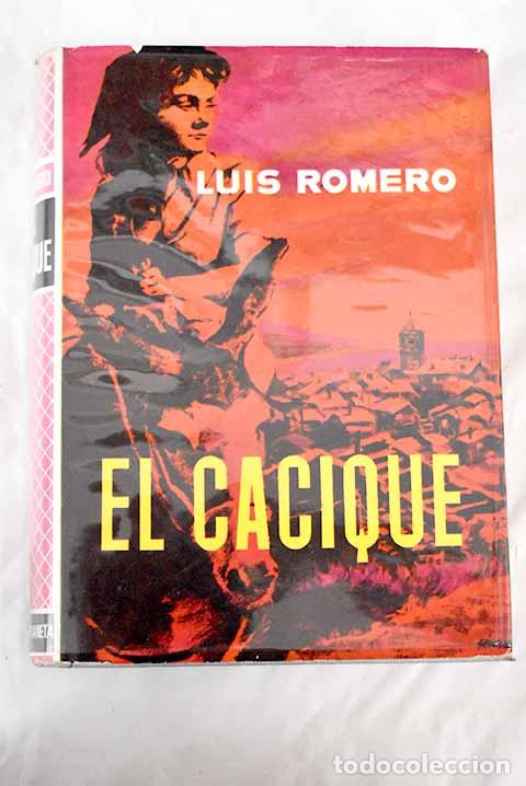 Libros: El cacique: Romero, Luis.- Romero, Luis - Foto 1
