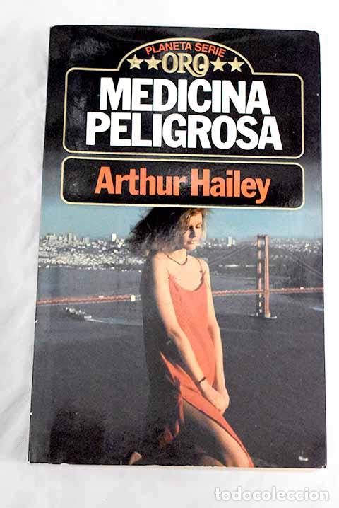 Libros: Medicina peligrosa: Hailey, Arthur.- Hailey, Arthur - Foto 1