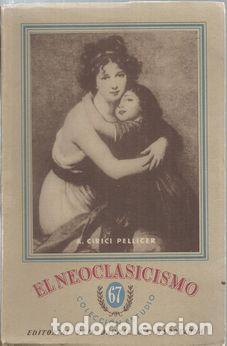 Libros: EL NEOCLASICISMO - PELLICER, A. CIRICI - Foto 1