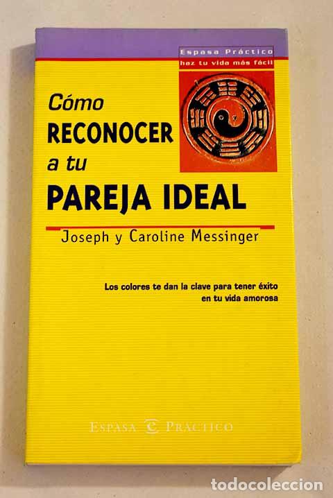 Libros: C&oacute;mo reconocer a tu pareja ideal.- Messinger, Joseph - Foto 1