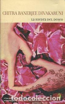 Libros: LA HIEDRA DEL DESEO. - BANERJEE DIVAKARUNI Chitra. - Foto 1