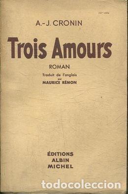 Libros: TROIS AMOURS. - CRONIN A.J. - Foto 1
