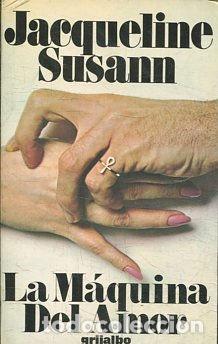 Libros: LA MAQUINA DEL AMOR. - SUSANN Jacqueline. - Foto 1