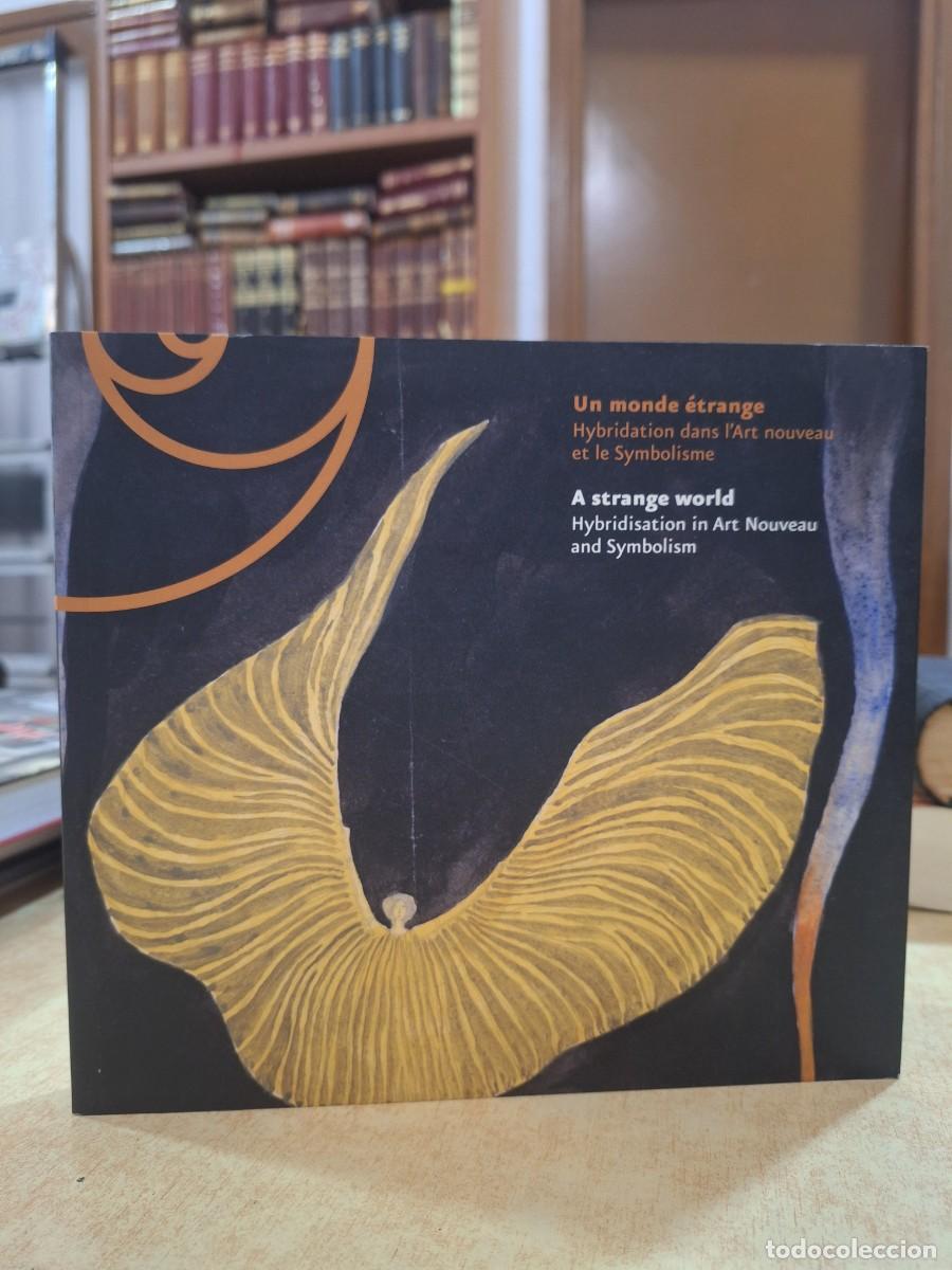 Libros: UN MONDE &Eacute;TRANGE Hybridation dans l'Art nouveau et le Symbolisme. A strange world. Hybridisation in