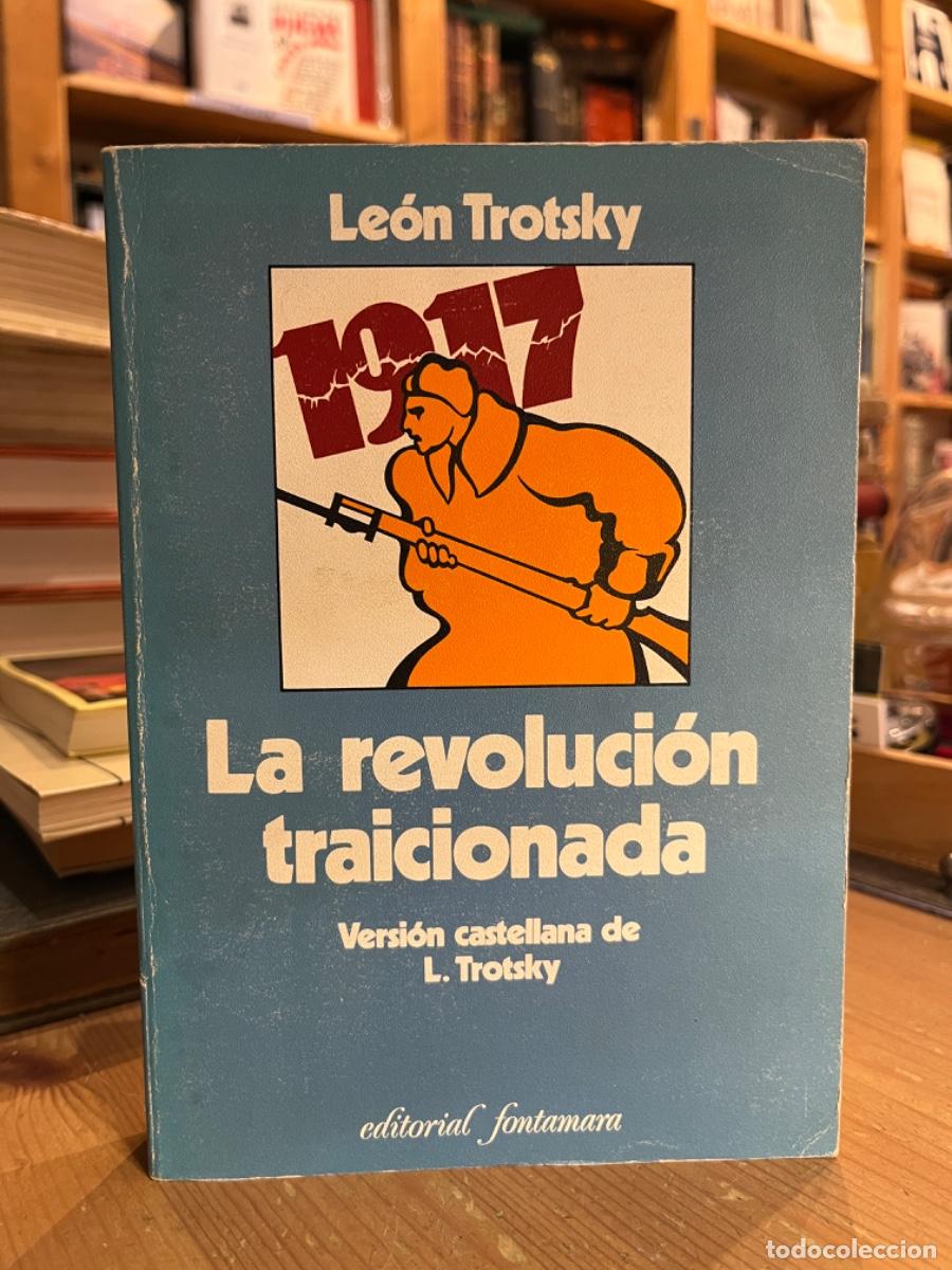 Libros: La revoluci&oacute;n traicionada. Qu&eacute; es y a d&oacute;nde va la Uni&oacute;n Sovi&eacute;tica - Le&oacute;n Trotsky - Foto 1