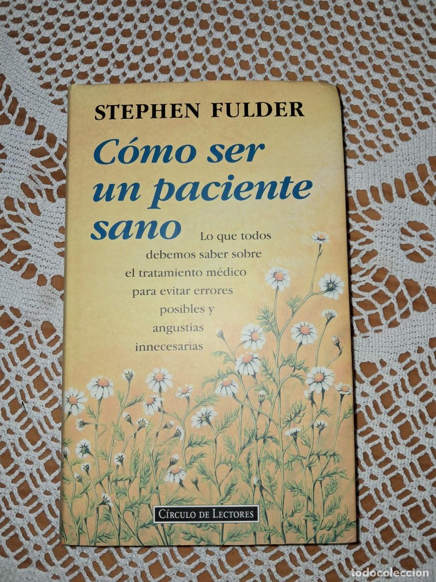 Libros: C&oacute;mo ser un paciente sano Stephen Fulder - Foto 1