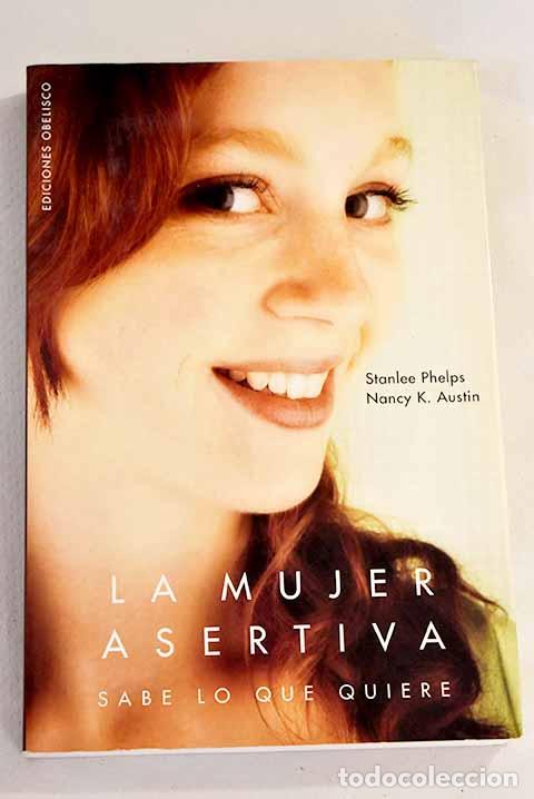 Libros: La mujer asertiva: Phelps, Stanlee.- Phelps, Stanlee - Foto 1