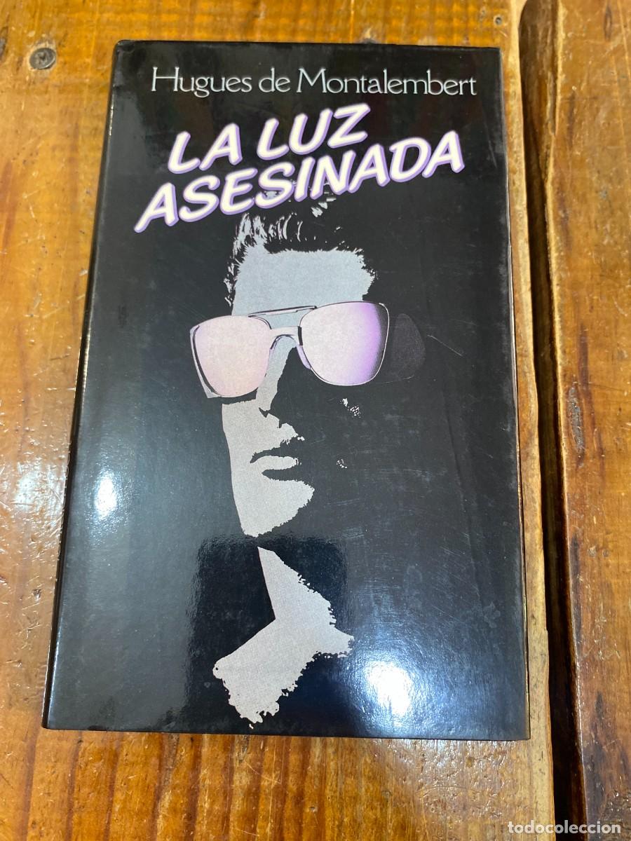Libros: LA LUZ ASESINA - DE MONTALEMBERT Hugues